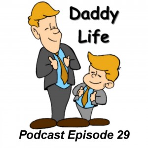 Daddy Life Podcast Episode 29 Logo